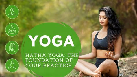 Hatha Yoga The Foundation Of Your Practice Youtube