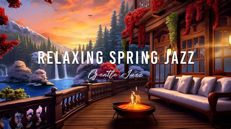 Relaxing Spring Jazz Instrumental Music ☕ Cozy Lakeside Porch Ambience