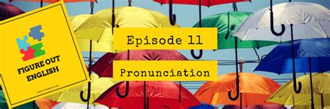 11 Regular Verbs Pronunciation Figure Out English Podcast