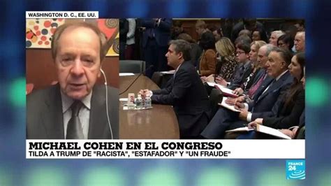 Michael Cohen Ante El Congreso De EE UU Trump Es Un Racista