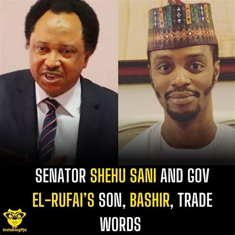 Instablog9ja On Twitter Senator Shehu Sani And Gov El Rufais Son