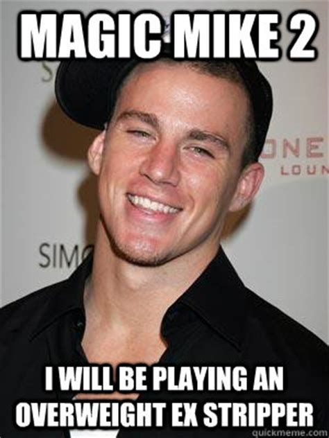 Magic mike Memes