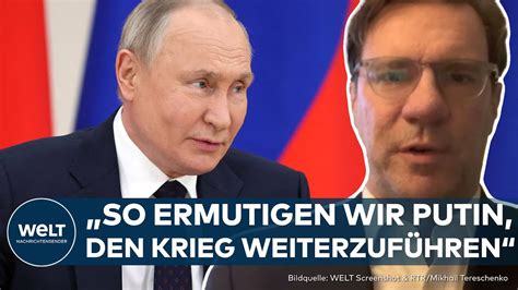 Ukraine Krieg Untergangsstimmung Im Westen Z Gern Motiviert Putin