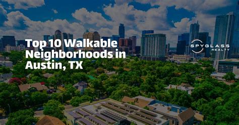 Top 10 Walkable Neighborhoods In Austin Plus Walkability Scores