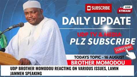 Udp Brother Momodou Reacting On Various Issues Lamin Jammeh Speaking