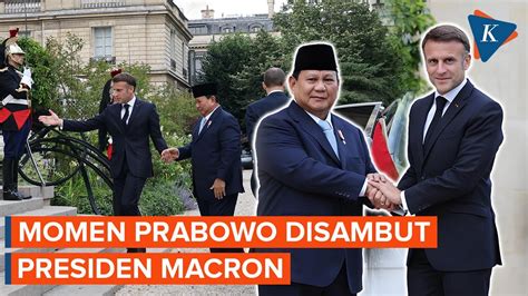 Kunjungan Ke Perancis Prabowo Langsung Disambut Presiden Macron Youtube