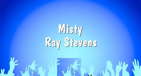 Misty Lyrics — Ray Stevens | Misty | Track 1 - KULFIY.COM