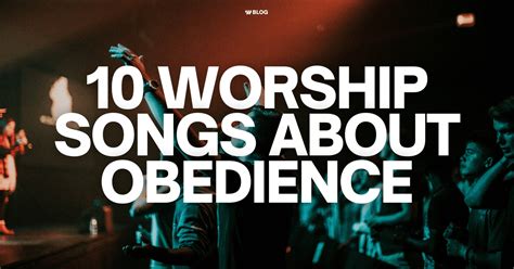 10 Worship Songs About Obedience Worship Online