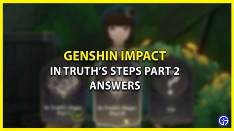 Genshin Impact In Truth S Steps Part All Answers Gamer Tweak