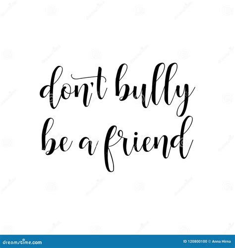 Don`t Bully Be A Friend Lettering Calligraphy Vector Illustration Stock Illustration