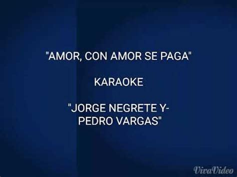 AMOR CON AMOR SE PAGA KARAOKE PEDRO VARGAS Y JORGE NEGRETE