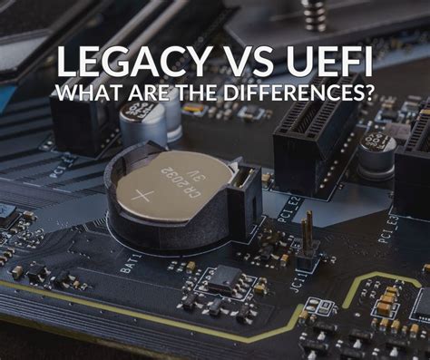 Legacy Bios Vs Uefi What Are The Differences