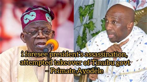 I Foresee Presidents Assassination Attempted Takeover Of Tinubu Govt