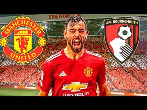 Manchester United vs AFC Bournemouth Preview and Prediction