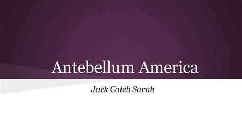 Ppt Antebellum America Powerpoint Presentation Free Download Id