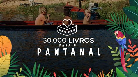 Campanha Visa Arrecadar Mil Livros Para O Pantanal O Estado Online