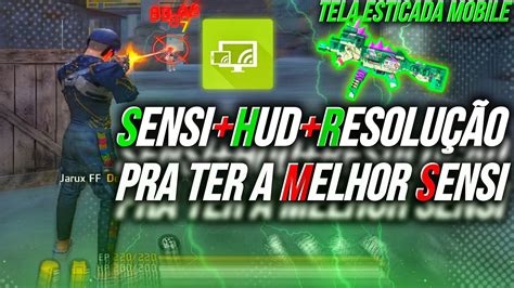 Sensi Hud Resolução Pra ter a melhor Sensibilidade na tela esticada