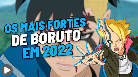 OS PERSONAGENS MAIS FORTES DE BORUTO 2022 YouTube