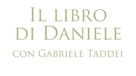 Il Libro Di Daniele Nuova Serie Con Gabriele Taddei Youtube