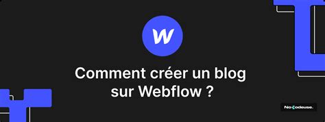 Comment créer un blog sur webflow