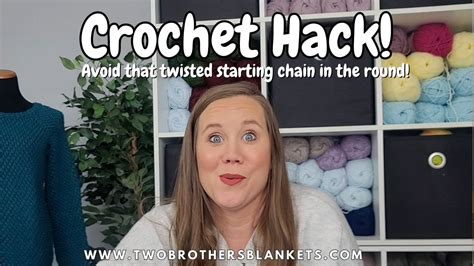 Crochet Hack How To Avoid Those Pesky Twisting Chains In The Round