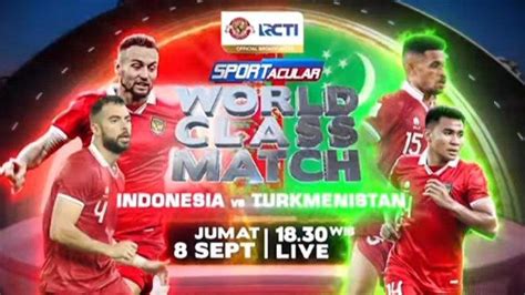 Prediksi Link Tv Online Rcti Timnas Indonesia Vs Turkmenistan Fifa