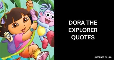 30 Best Dora The Explorer Quotes And Sayings