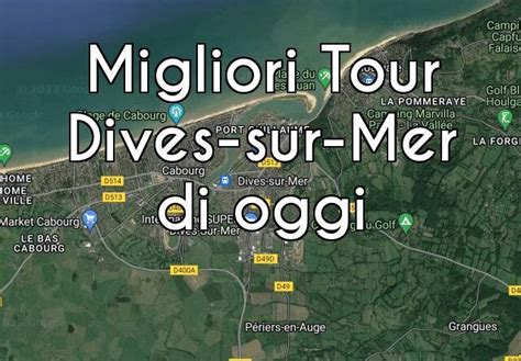 Dives Sur Mer I Migliori Tour Di Oggi Viaggiopro It