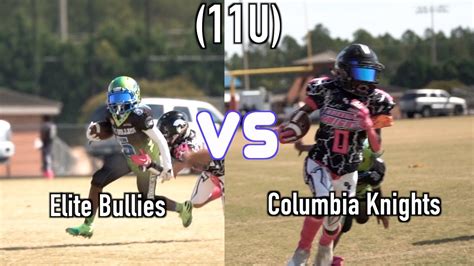 Homecoming Columbia Knights 11u Vs Elite Bullies Youthfootball