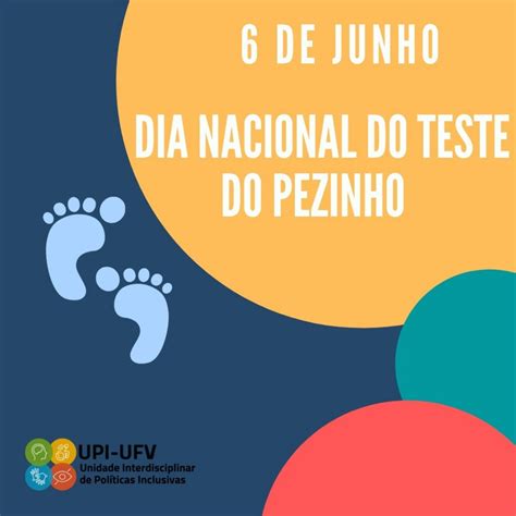 06 De Junho Dia Nacional Do Teste Do Pezinho UPI