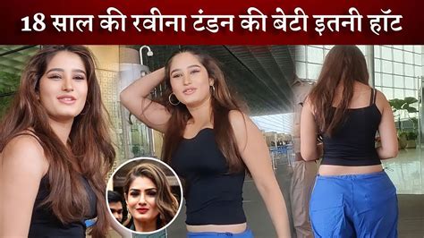 Raveena Tandon S Daughter Rasha Thadani