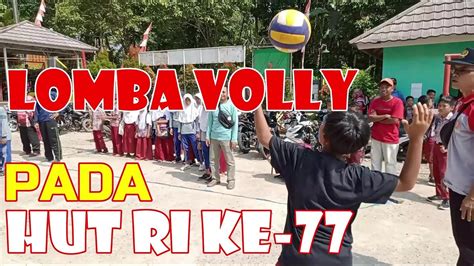 Keseruan Lomba Volly Mini Putra O Sn Sd Pada Hut Ri Ke Tingkat