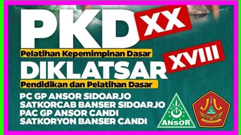 Pkd Diklatsar Pc Gp Ansor Satkorcab Banser Sidoarjo Pac Gp Ansor