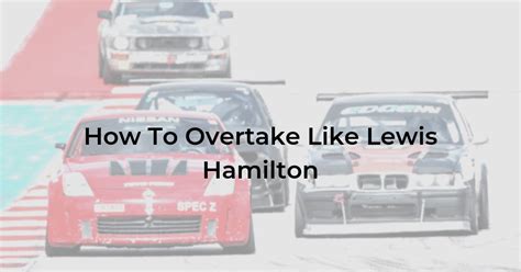 How To Overtake Like Lewis Hamilton | Blayze