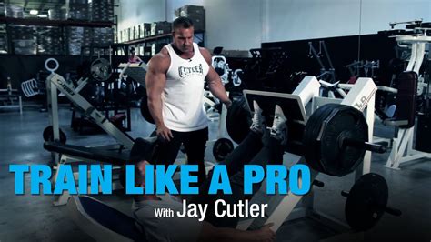 Leg Press With Jay Cutler Train Like A Pro Bpi Sports Ep 6 Youtube