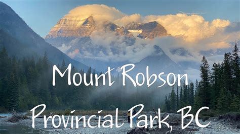 Mount Robson Provincial Park British Columbia Youtube