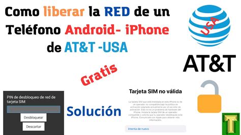 Liberar Telefono At T Estados Unidos Desbloquear Red De At T Pin