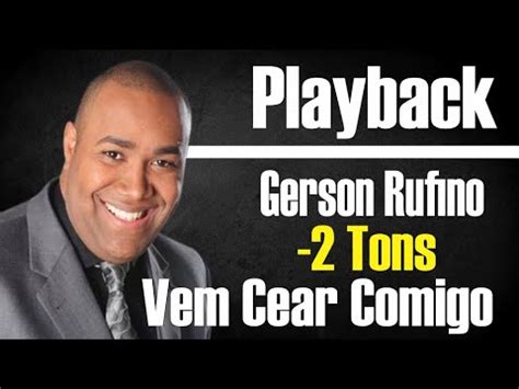 VEM CEAR COMIGO GERSON RUFINO PLAYBACK GOSPEL 2 TONS YouTube