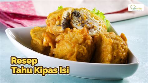 Resep Tahu Kipas Isi Renyah Dan Enak Banget Youtube