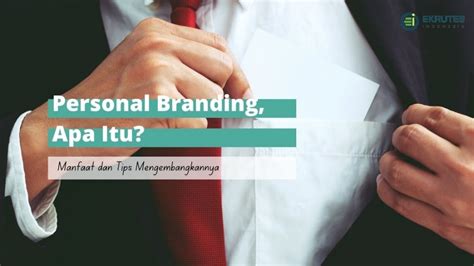 Pentingnya Membangun Personal Branding Caranya Blog Ekrutes