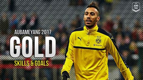 Pierre Emerick Aubameyang 2017 Gold Amazing Dribbling Skills X Goals