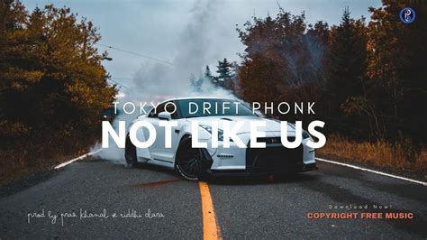 Not Like Us Tokyo Drift Phonk Type Beat Copyright Free Music Youtube