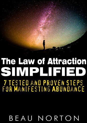 The Law Of Attraction Simplified 7 Tested And Proven Steps For