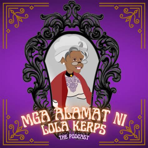 Mga Alamat Ni Lola Kerps Podcast On Spotify