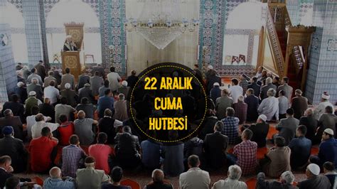 Cuma Hutbes Aralik Bu Haftaki Cuma Hutbesi Konusu Nedir