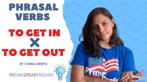 Dicas De Inglês Como Usar Os Phrasal Verbs Get In E Get Out Youtube