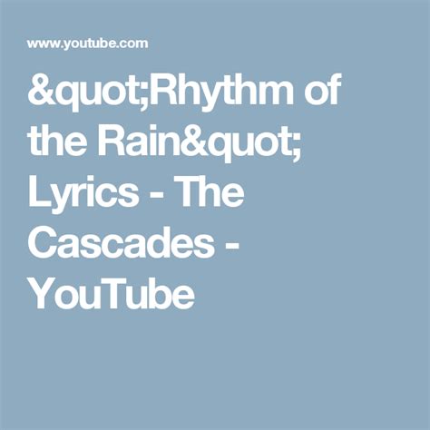 Rhythm Of The Rain Lyrics The Cascades Youtube Rain Lyrics