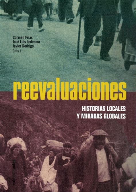 Reevaluaciones Historias Locales Y Miradas Globales Centro Del Libro