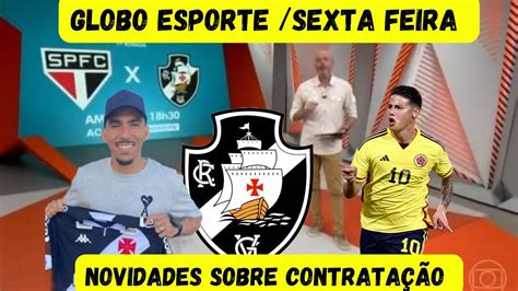 NOTÍCIAS DO VASCO GLOBO ESPORTE SEXTA FEIRA O GIGANTE ENFRENTA O SÃO