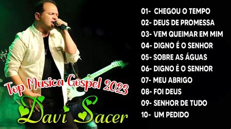 Davi Sacer Top 10 Melhores Músicas De Maior Sucesso Religiosa 2023